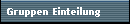 Gruppen Einteilung