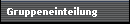 Gruppeneinteilung