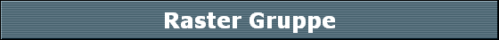 Raster Gruppe