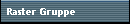 Raster Gruppe