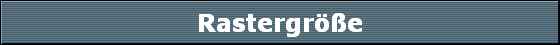 Rastergr��e