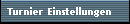 Turnier Einstellungen